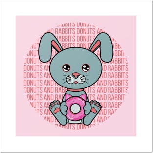 All I Need is donuts and rabbits, donuts and rabbits, donuts and rabbits lover Posters and Art